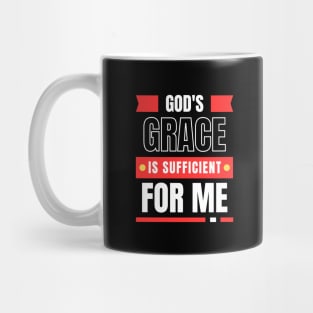 God's Grace Is Sufficient For Me | Christian Saying Mug